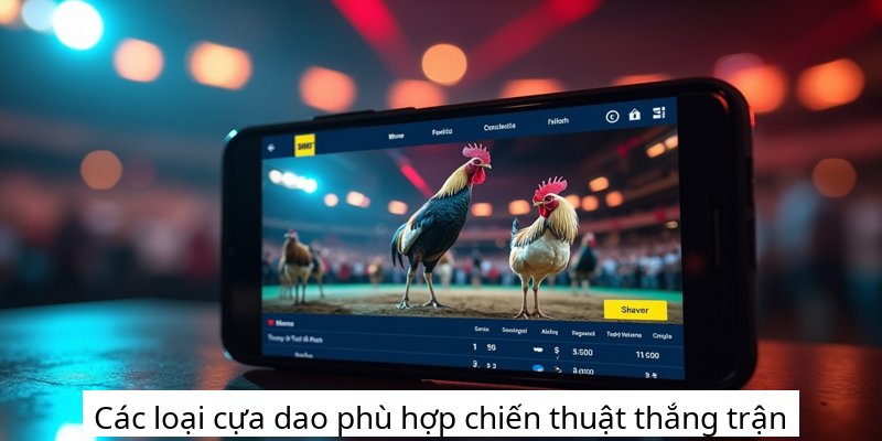 Các loại cựa dao phù hợp chiến thuật thắng trận