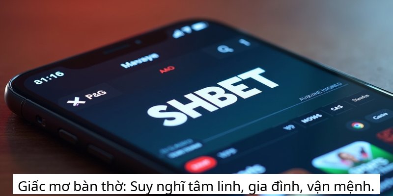 Giấc mơ bàn thờ: Suy nghĩ tâm linh, gia đình, vận mệnh.