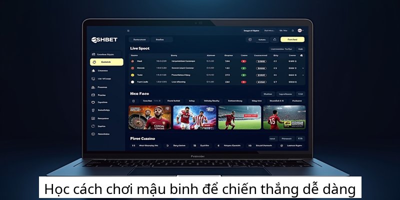 Học cách chơi mậu binh để chiến thắng dễ dàng