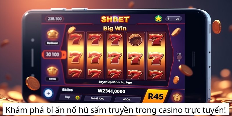 Khám phá bí ẩn nổ hũ sấm truyền trong casino trực tuyến!