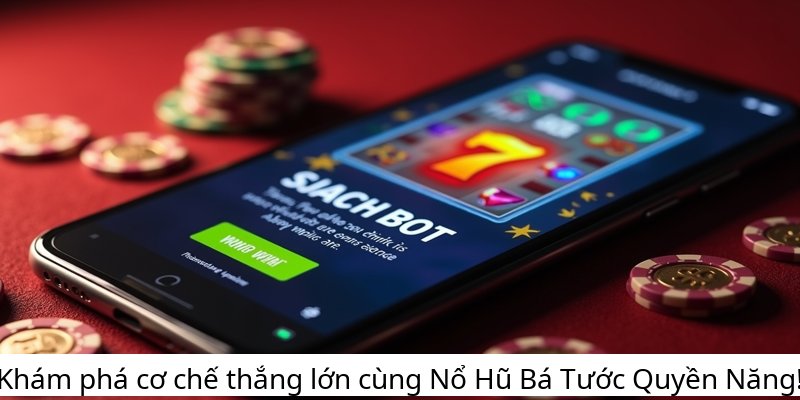 Khám phá cơ chế thắng lớn cùng Nổ Hũ Bá Tước Quyền Năng!