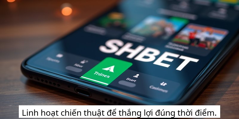Linh hoạt chiến thuật để thắng lợi đúng thời điểm.